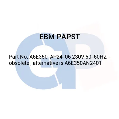 EBM PAPST A6E350-AP24-06 230V 50-60HZ - obsolete , alternative is A6E350AN2401
