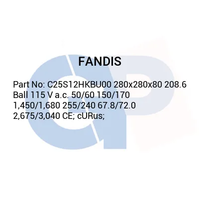 FANDIS C25S12HKBU00 280x280x80 208.6 Ball 115 V a.c. 50/60 150/170 1,450/1,680 255/240 67.8/72.0 2,675/3,040 CE; cURus;